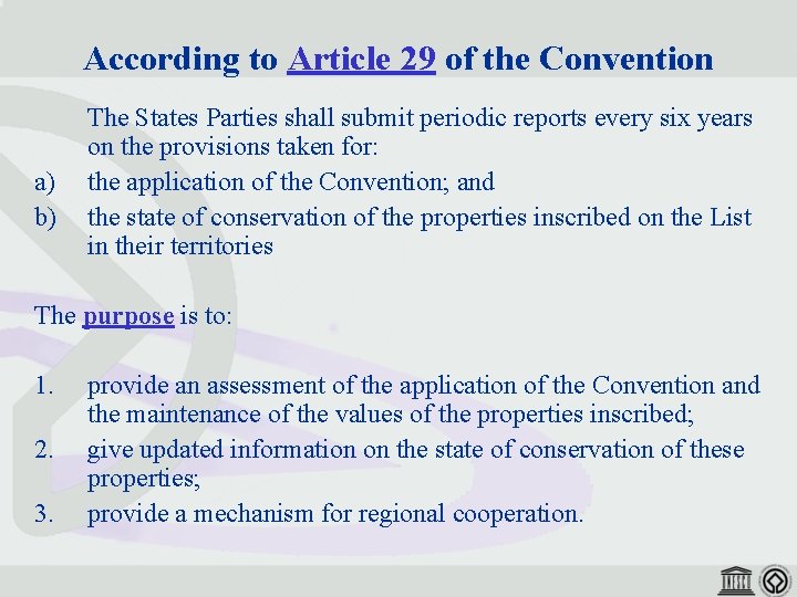 According to Article 29 of the Convention a) b) The States Parties shall submit
