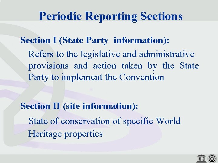 Periodic Reporting Sections Section I (State Party information): Refers to the legislative and administrative
