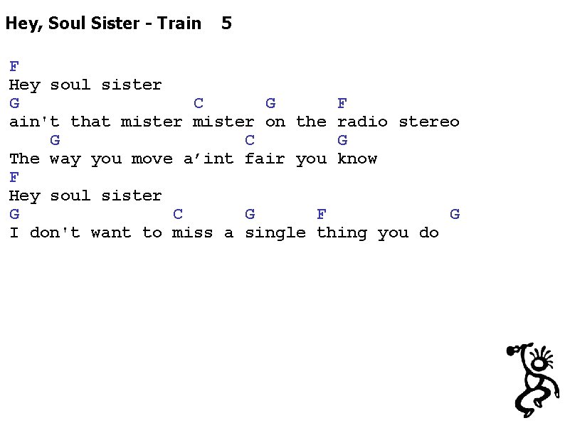 Hey, Soul Sister - Train 5 F Hey soul sister G C G F