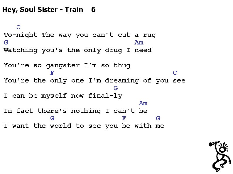 Hey, Soul Sister - Train 6 C To-night The way you can't cut a