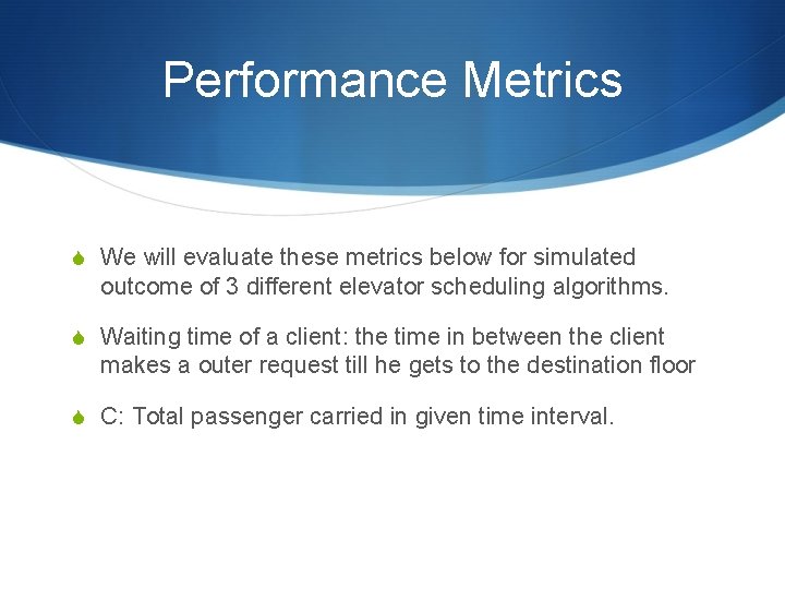 Performance Metrics S We will evaluate these metrics below for simulated outcome of 3