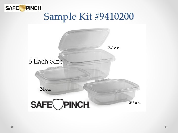 Sample Kit #9410200 32 oz. 6 Each Size 24 oz. 20 oz. 