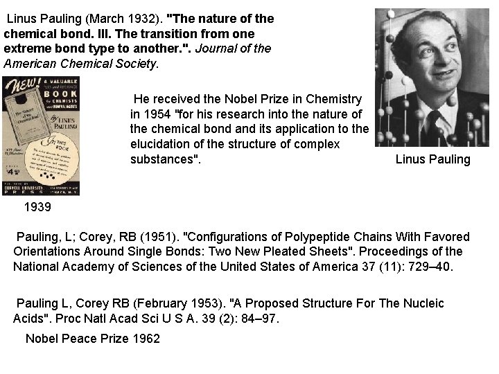  Linus Pauling (March 1932). "The nature of the chemical bond. III. The transition