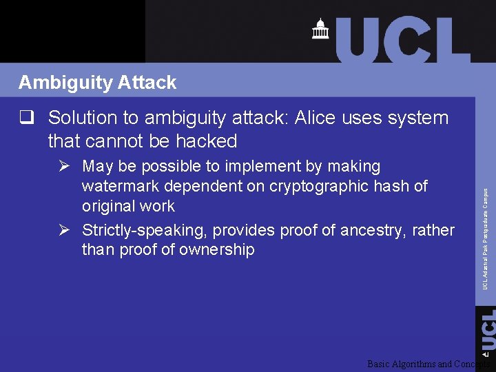 Ambiguity Attack Ø May be possible to implement by making watermark dependent on cryptographic