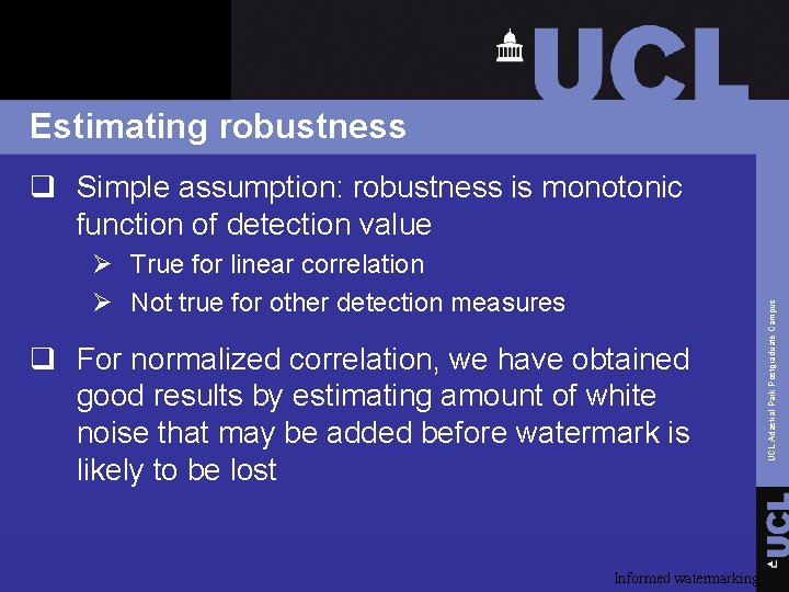 Estimating robustness Ø True for linear correlation Ø Not true for other detection measures