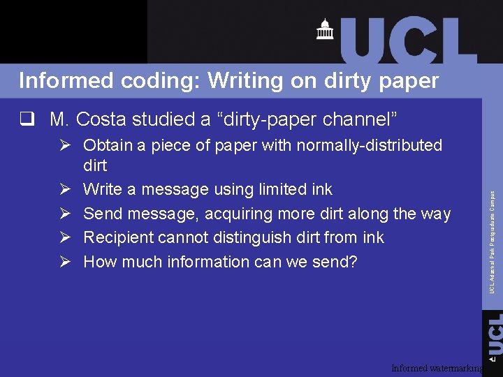 Informed coding: Writing on dirty paper Ø Obtain a piece of paper with normally-distributed
