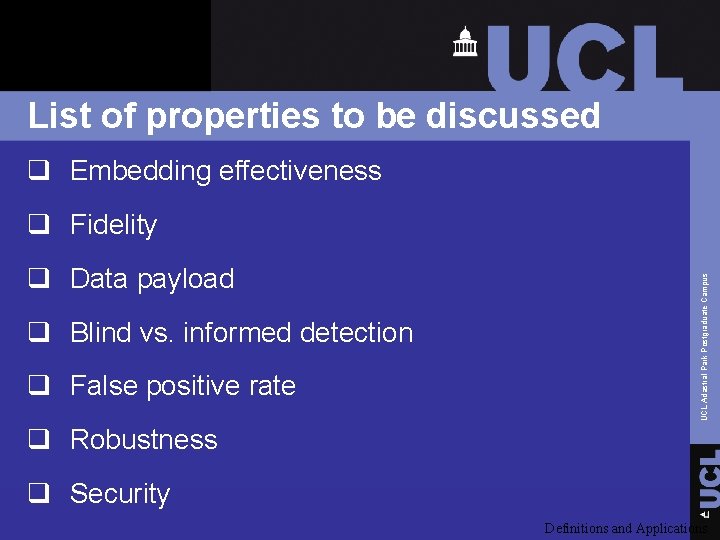 List of properties to be discussed q Embedding effectiveness q Data payload q Blind