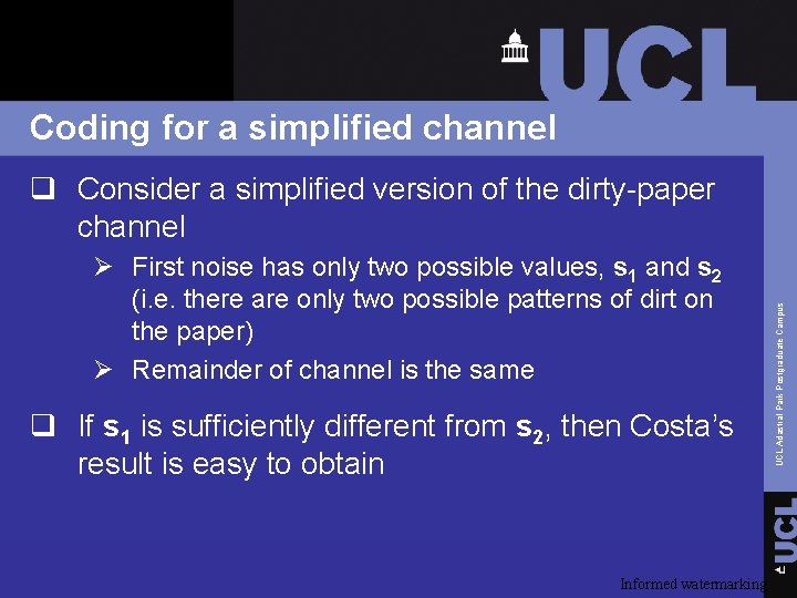 Coding for a simplified channel Ø First noise has only two possible values, s