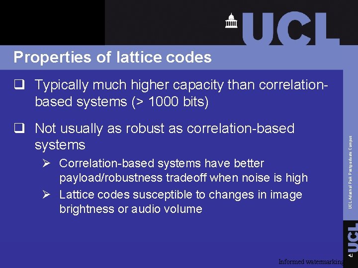 Properties of lattice codes q Not usually as robust as correlation-based systems Ø Correlation-based