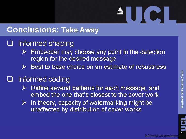 Conclusions: Take Away q Informed shaping q Informed coding Ø Define several patterns for