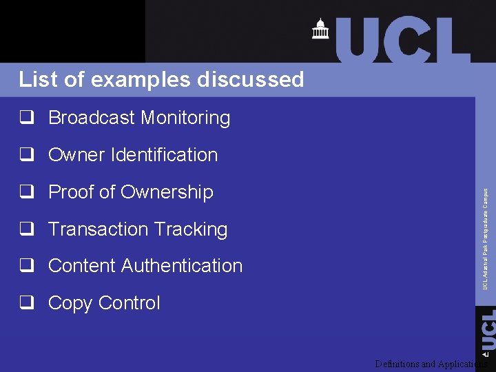 List of examples discussed q Broadcast Monitoring q Proof of Ownership q Transaction Tracking