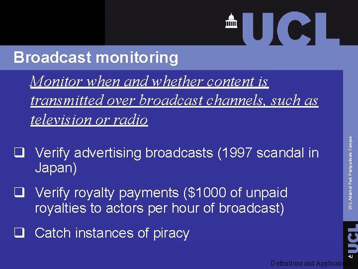 q Verify advertising broadcasts (1997 scandal in Japan) q Verify royalty payments ($1000 of