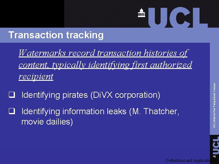 Transaction tracking q Identifying pirates (Di. VX corporation) q Identifying information leaks (M. Thatcher,