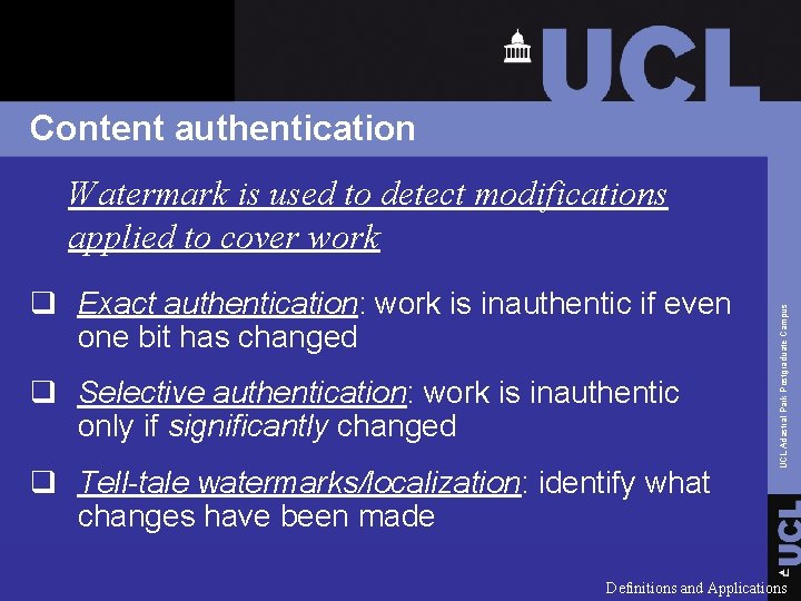 Content authentication q Exact authentication: work is inauthentic if even one bit has changed