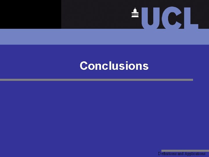 Conclusions Definitions and Applications 