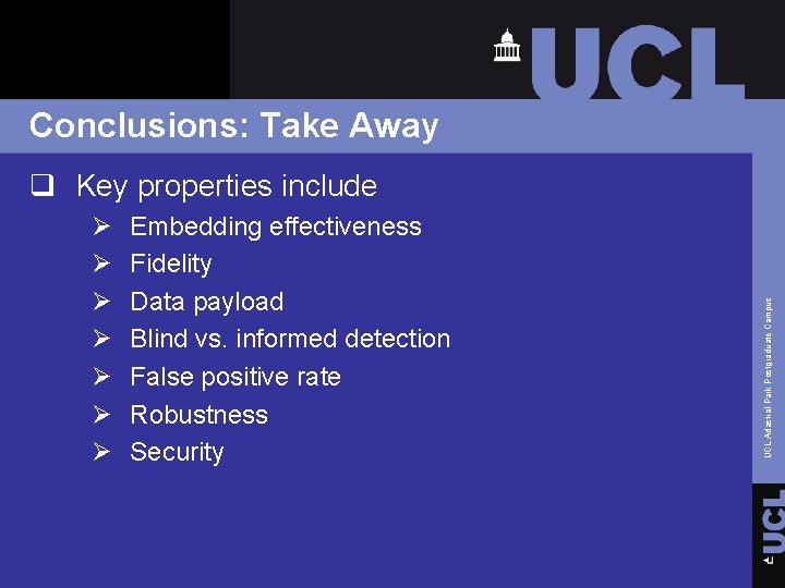 Conclusions: Take Away Ø Ø Ø Ø Embedding effectiveness Fidelity Data payload Blind vs.