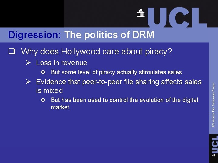Digression: The politics of DRM q Why does Hollywood care about piracy? Ø Loss