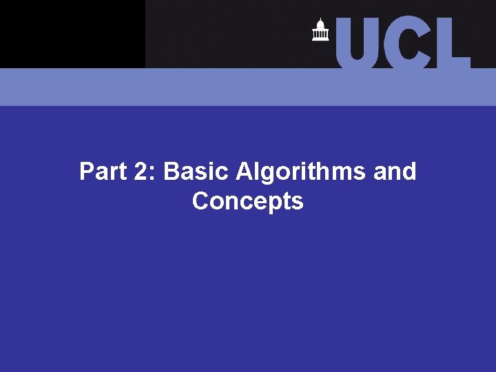 Part 2: Basic Algorithms and Concepts 