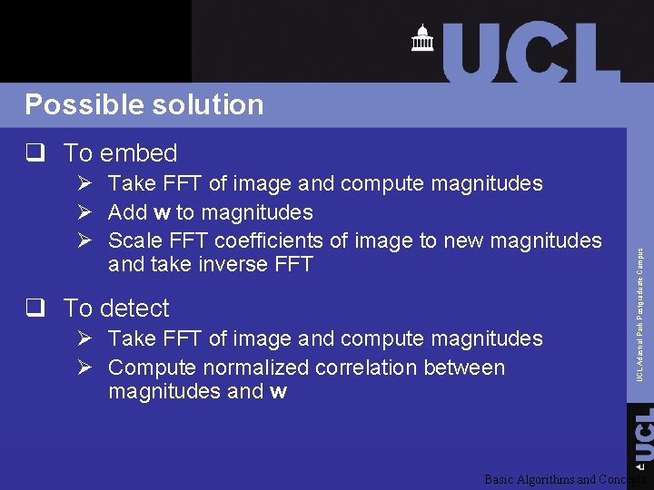 Possible solution Ø Take FFT of image and compute magnitudes Ø Add w to