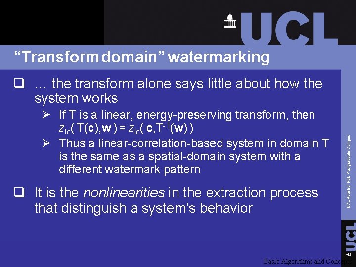 “Transform domain” watermarking Ø If T is a linear, energy-preserving transform, then zlc( T(c),