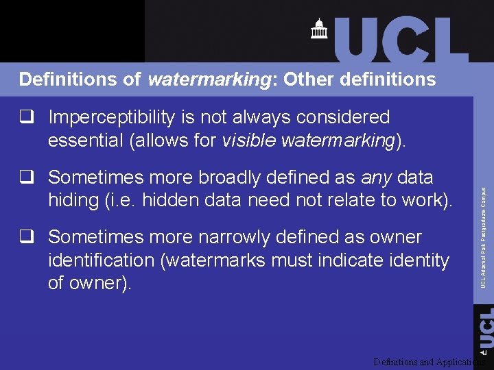 Definitions of watermarking: Other definitions q Sometimes more broadly defined as any data hiding