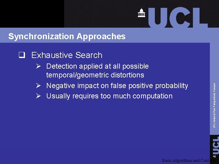 Synchronization Approaches Ø Detection applied at all possible temporal/geometric distortions Ø Negative impact on