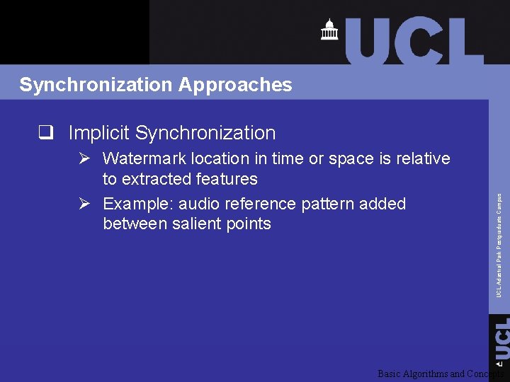 Synchronization Approaches Ø Watermark location in time or space is relative to extracted features