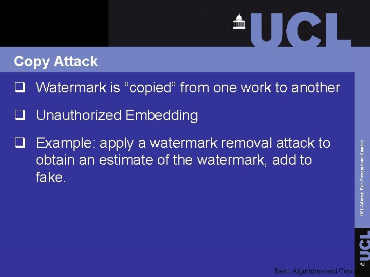 Copy Attack q Watermark is “copied” from one work to another q Example: apply