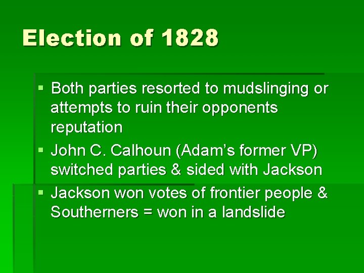 Election of 1828 § Both parties resorted to mudslinging or attempts to ruin their