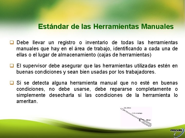 Estándar de las Herramientas Manuales q Debe llevar un registro o inventario de todas