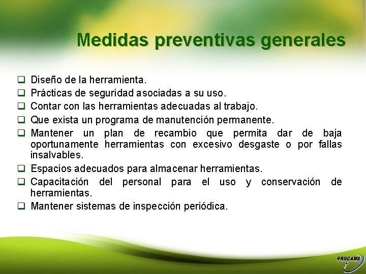 Medidas preventivas generales q q q Diseño de la herramienta. Prácticas de seguridad asociadas