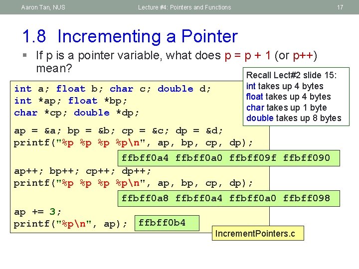 Aaron Tan, NUS Lecture #4: Pointers and Functions 17 1. 8 Incrementing a Pointer