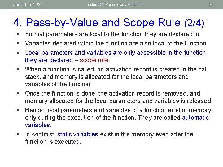 Aaron Tan, NUS Lecture #4: Pointers and Functions 30 4. Pass-by-Value and Scope Rule