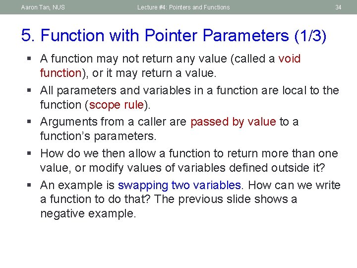 Aaron Tan, NUS Lecture #4: Pointers and Functions 34 5. Function with Pointer Parameters
