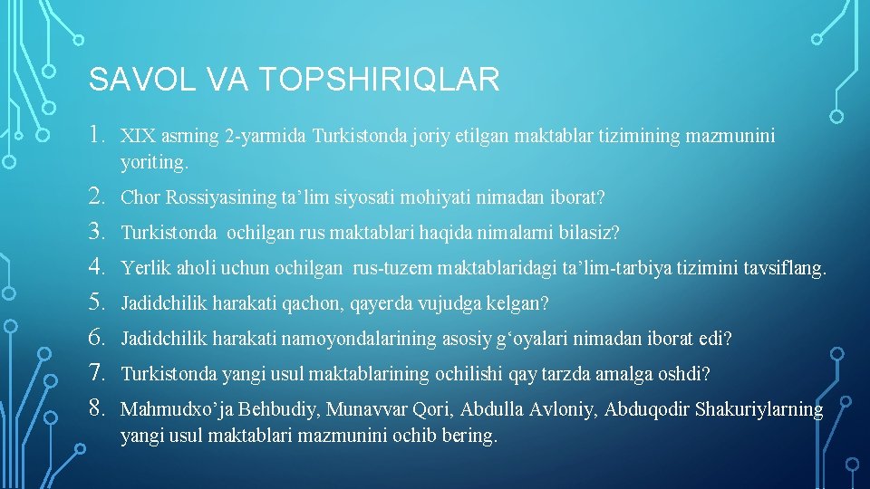 SAVOL VA TOPSHIRIQLAR 1. XIX asrning 2 -yarmida Turkistonda joriy etilgan maktablar tizimining mazmunini