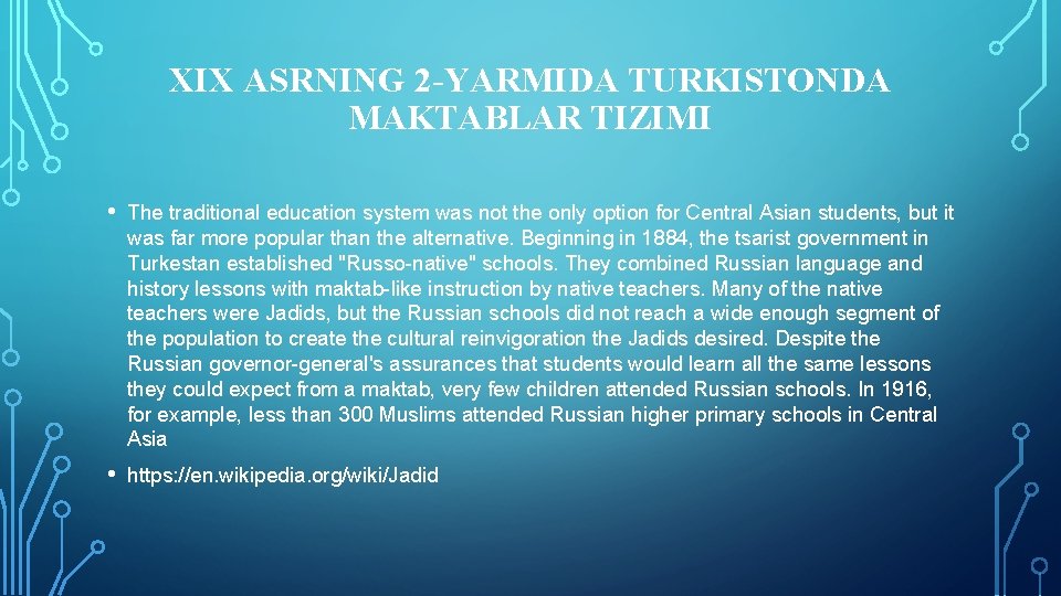 ХIХ ASRNING 2 -YARMIDA TURKISTONDA MAKTABLAR TIZIMI • The traditional education system was not