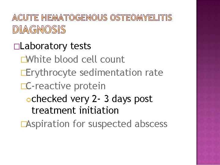 �Laboratory tests �White blood cell count �Erythrocyte sedimentation rate �C-reactive protein checked very 2