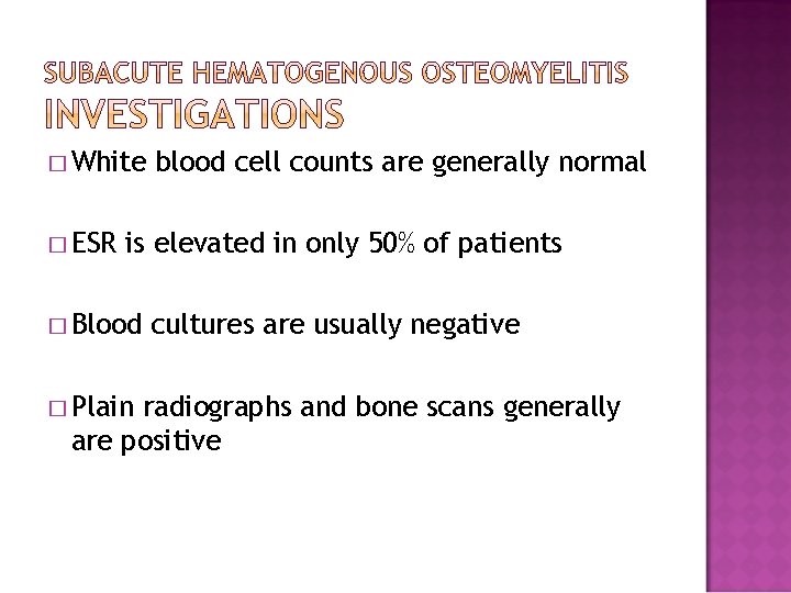 � White � ESR blood cell counts are generally normal is elevated in only