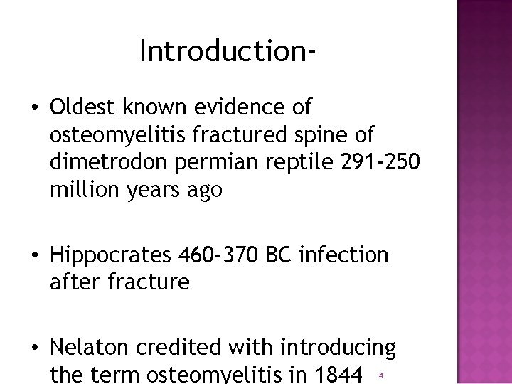 Introduction • Oldest known evidence of osteomyelitis fractured spine of dimetrodon permian reptile 291