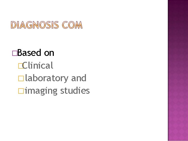 �Based on �Clinical �laboratory and �imaging studies 
