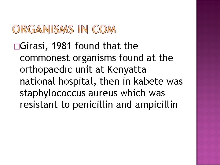 �Girasi, 1981 found that the commonest organisms found at the orthopaedic unit at Kenyatta