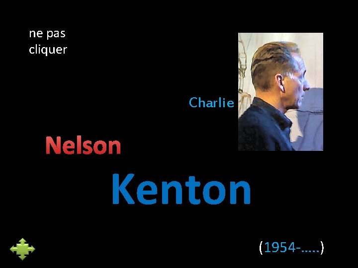ne pas cliquer Charlie Nelson Kenton (1954 -…. . ) 