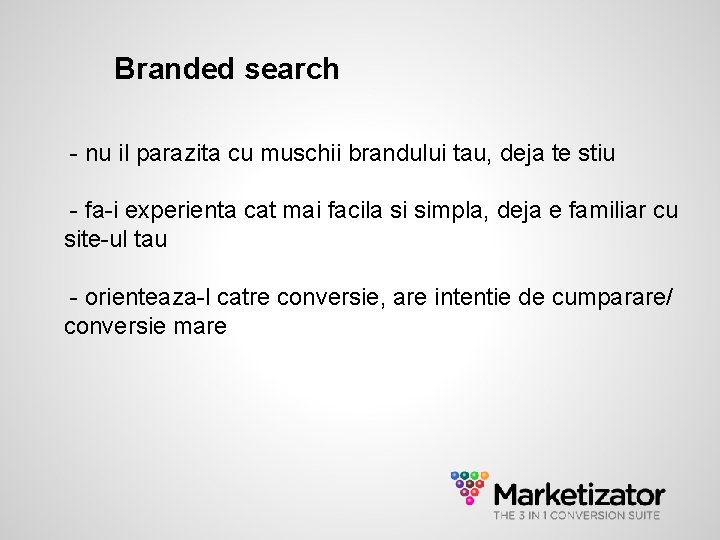 Branded search - nu il parazita cu muschii brandului tau, deja te stiu -