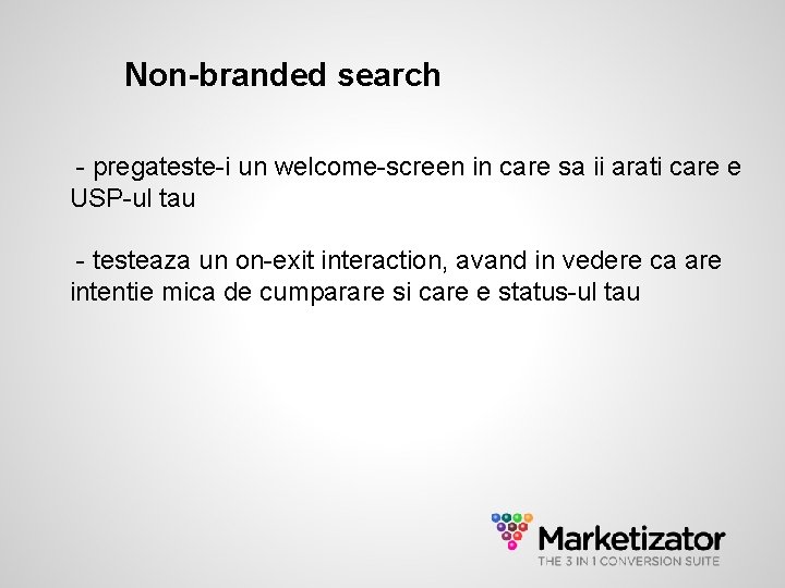 Non-branded search - pregateste-i un welcome-screen in care sa ii arati care e USP-ul