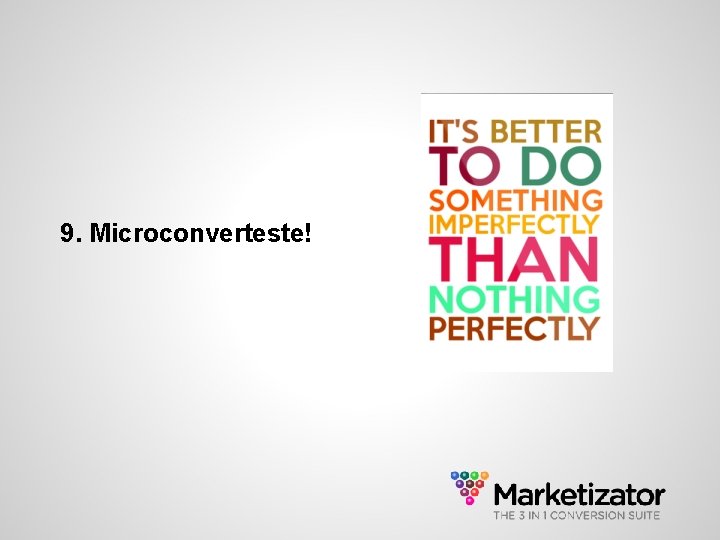 9. Microconverteste! 