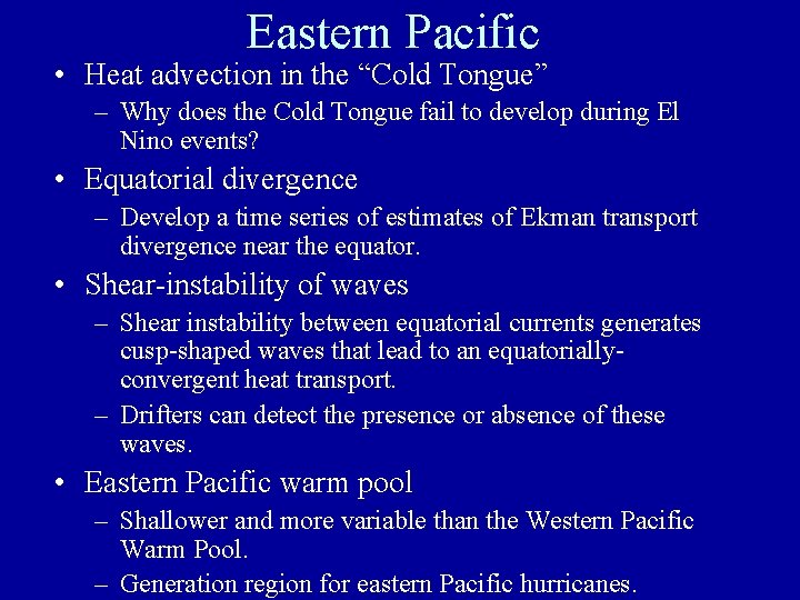 Eastern Pacific • Heat advection in the “Cold Tongue” – Why does the Cold