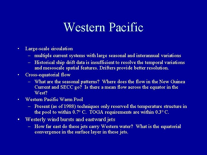 Western Pacific • • • Large-scale circulation – multiple current systems with large seasonal