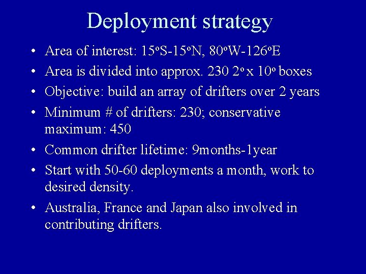 Deployment strategy • • Area of interest: 15 o. S-15 o. N, 80 o.