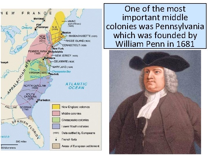 One of the most important middle colonies was Pennsylvania which was founded by William