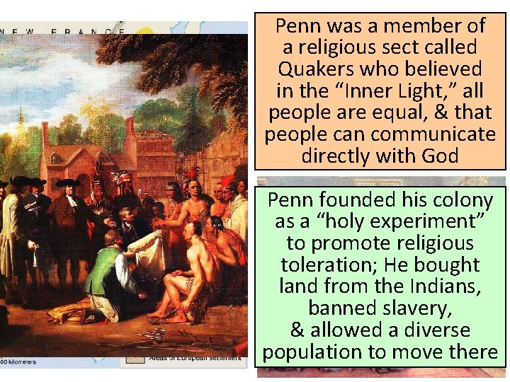 Penn was a member of a religious sect called Quakers who believed in the